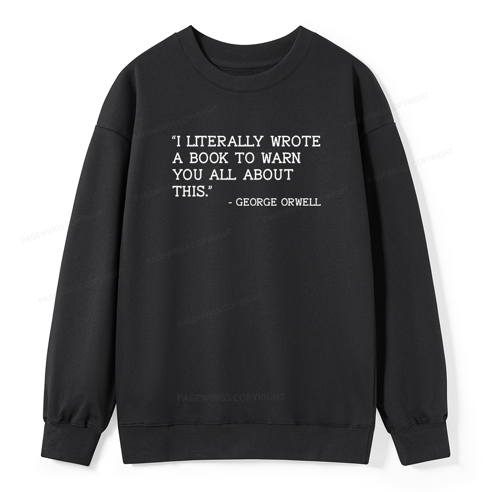 Pagewings I Literally Wrote A Book To Warn Unisex Classic Sweatshirt