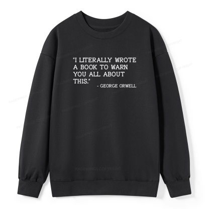 Pagewings I Literally Wrote A Book To Warn Unisex Classic Sweatshirt