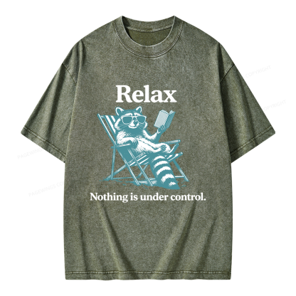 Pagewing Relax Nothing Is Under Control Raccoon Unisex Washed T-shirt