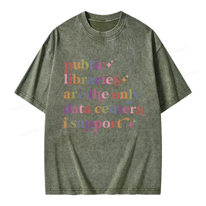 Pagewing Public Libraries Are The Only Data Centers I Support Unisex Washed T-shirt