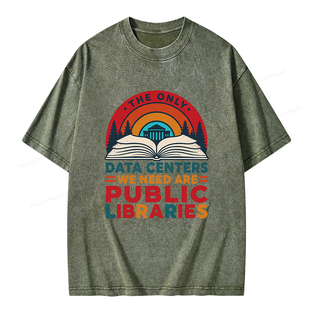 Pagewing The Only Data Centers We Need Are Public Libraries Unisex Washed T-shirt