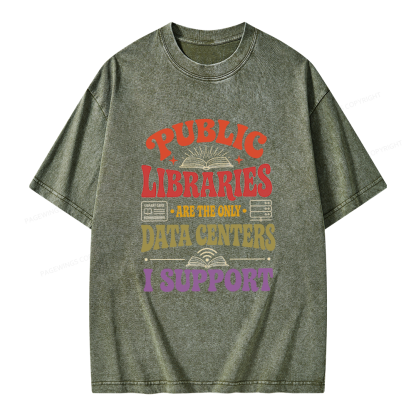 Pagewing Public Libraries Are the Only Data Centers I Support Unisex Washed T-shirt