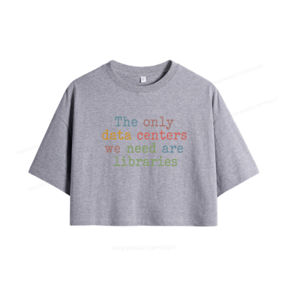 Pagewings We Need Are Libraries Women Crop Tops