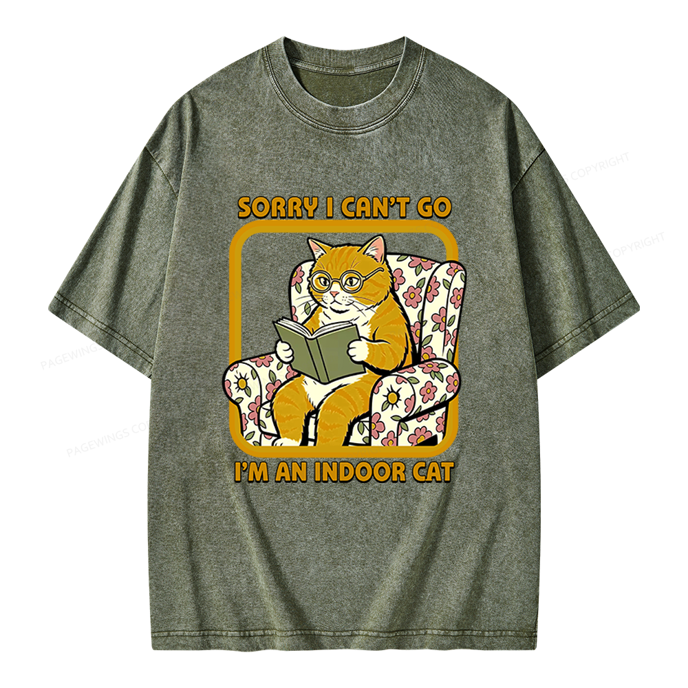 Pagewings Sorry I Can't Go I'm an Indoor Cat Unisex Washed T-shirt