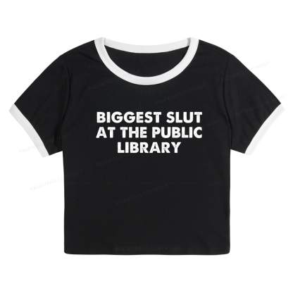 Pagewings Biggest Slut At The Public Library 13016 Bookish Baby Tee Cropped Ringer T-Shirt