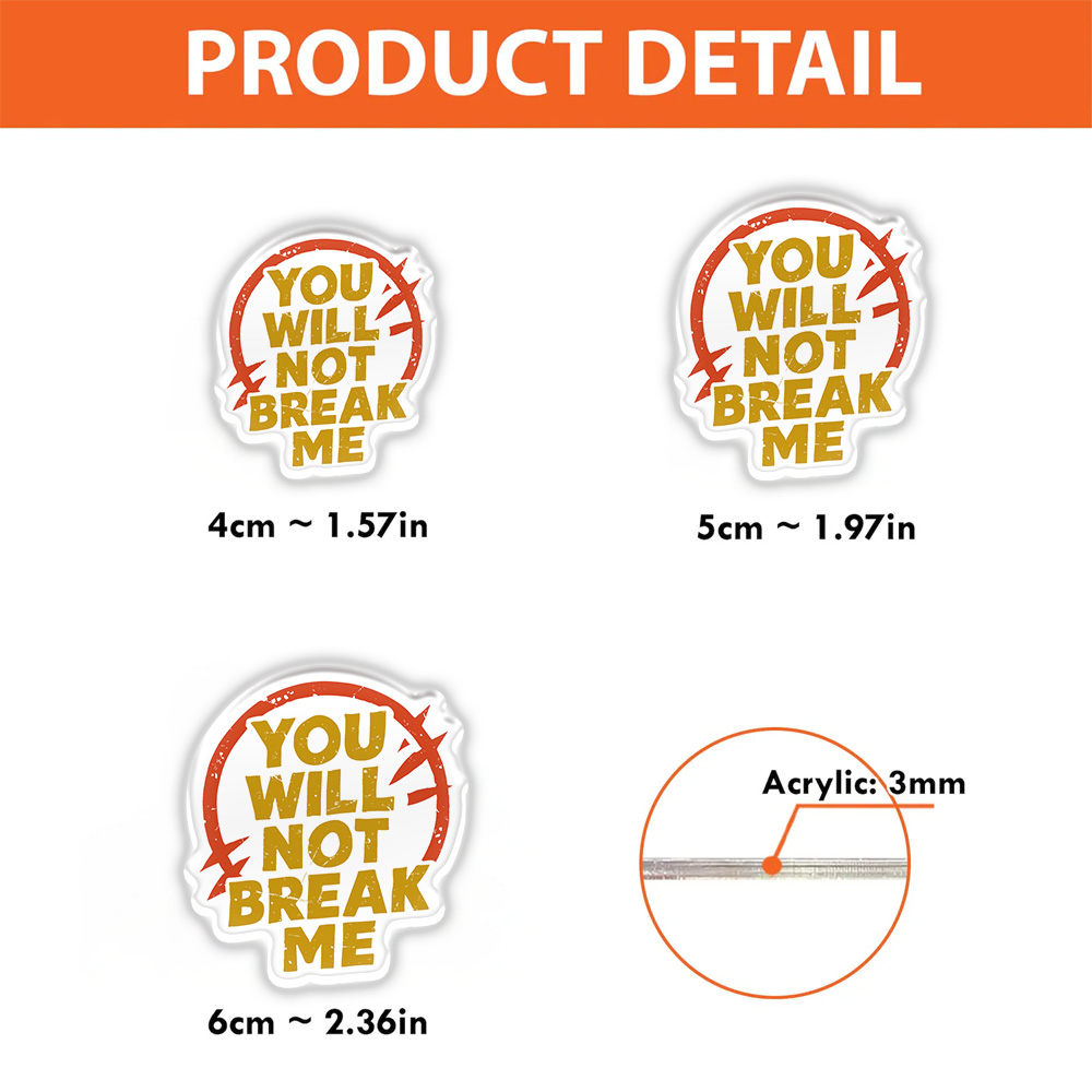 Pagewings You Will Not Break Me Acrylic Badge Clip