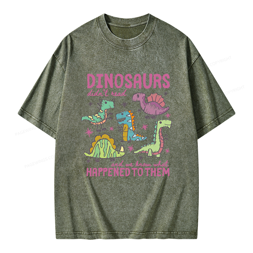 Pagewings Dinosaurs Didn’t Read Unisex Washed T-shirt