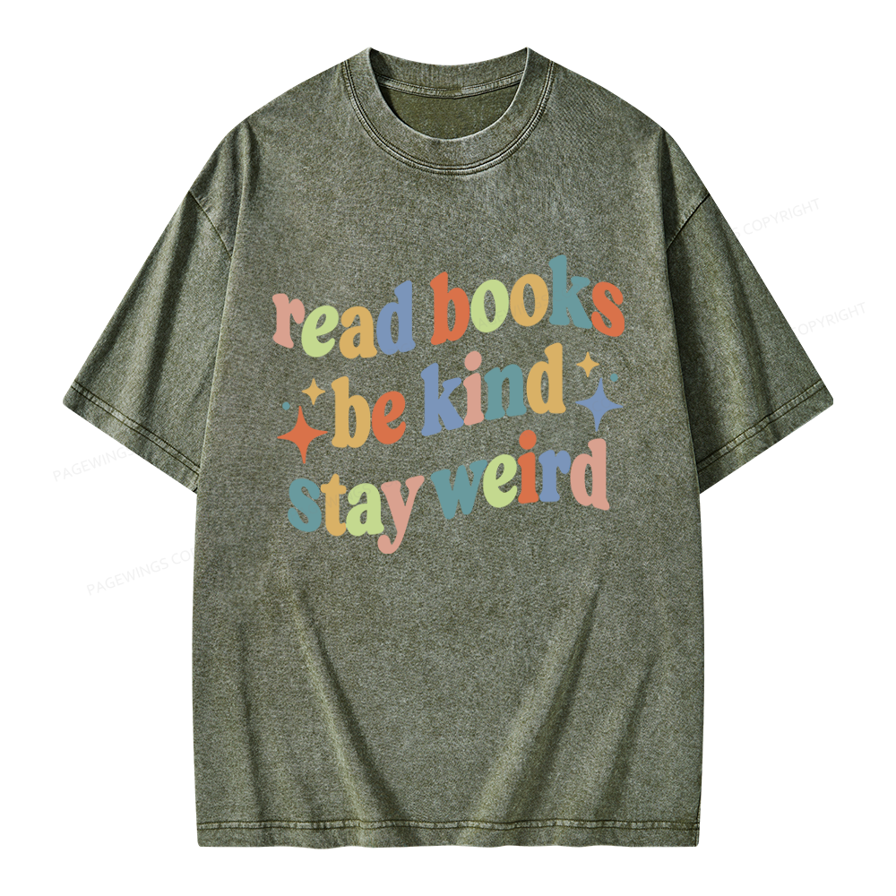 Pagewing Read Books Be Kind Stay Weird Unisex Washed T-shirt