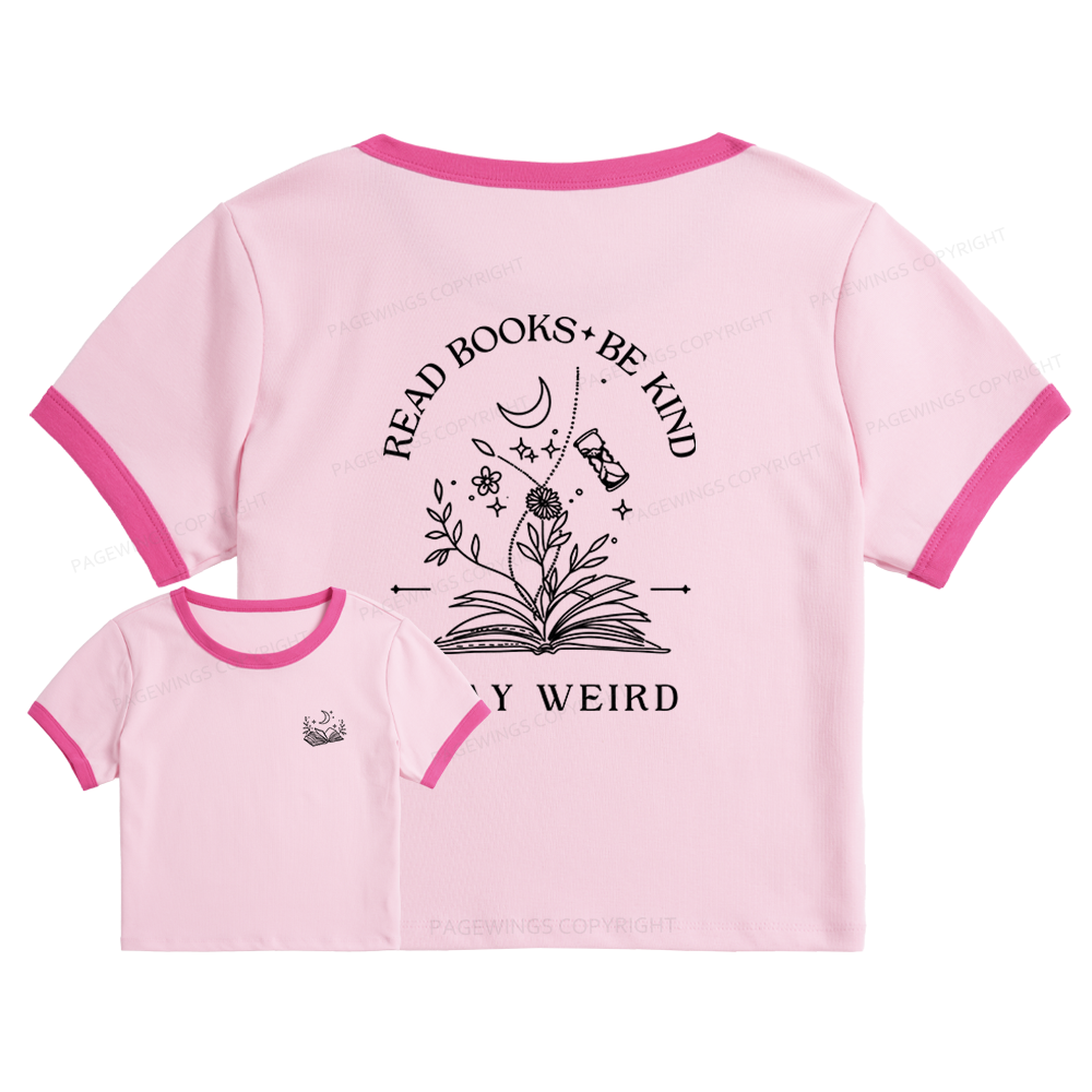 Pagewings Read Books Be Kind Stay Weird 10795 Bookish Baby Tee Cropped Ringer T-Shirt