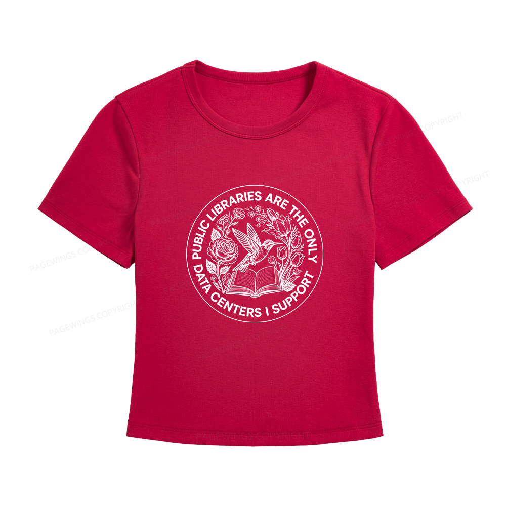 Pagewings Public Libraries are the only Data Centers I Support Women's Baby Tee