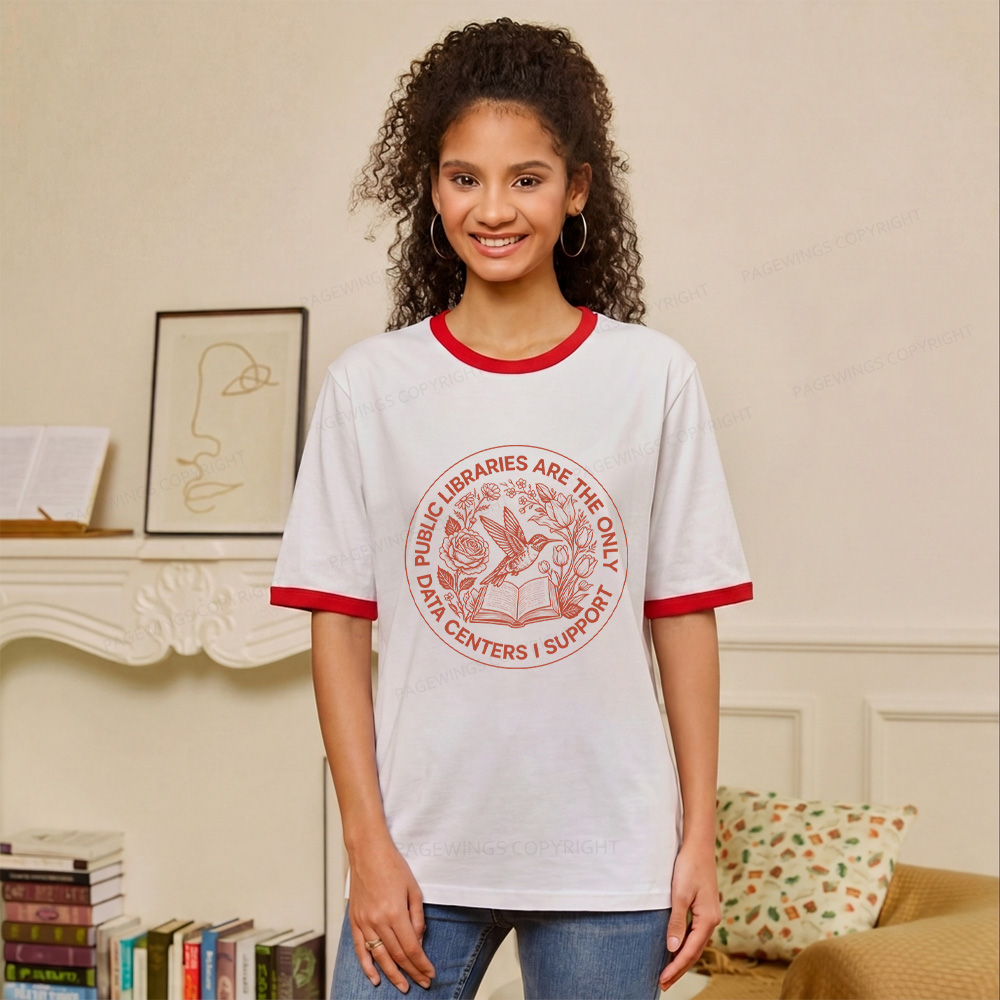 Pagewings Public Libraries are the only Data Centers I Support Unisex Ringer T-Shirt 