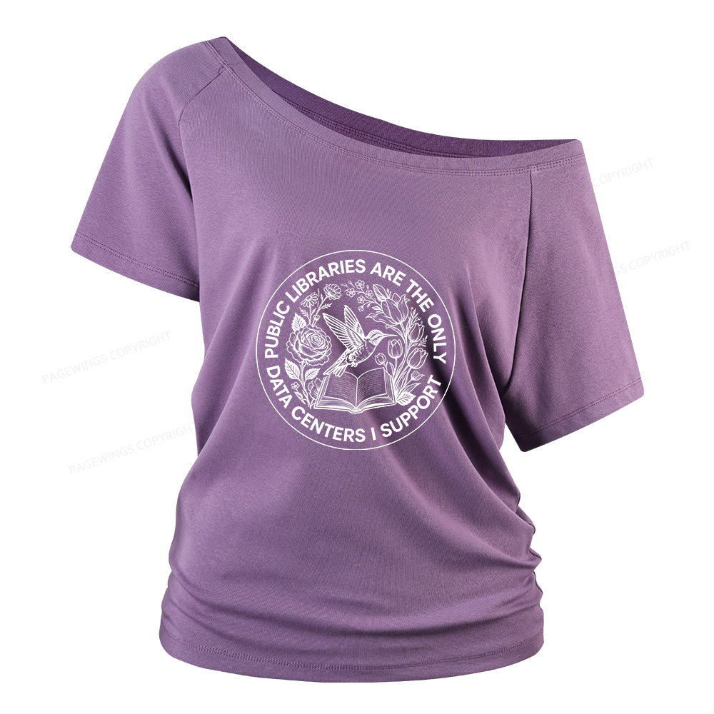 Pagewings Public Libraries are the only Data Centers I Support Women Off Shoulder T-shirts