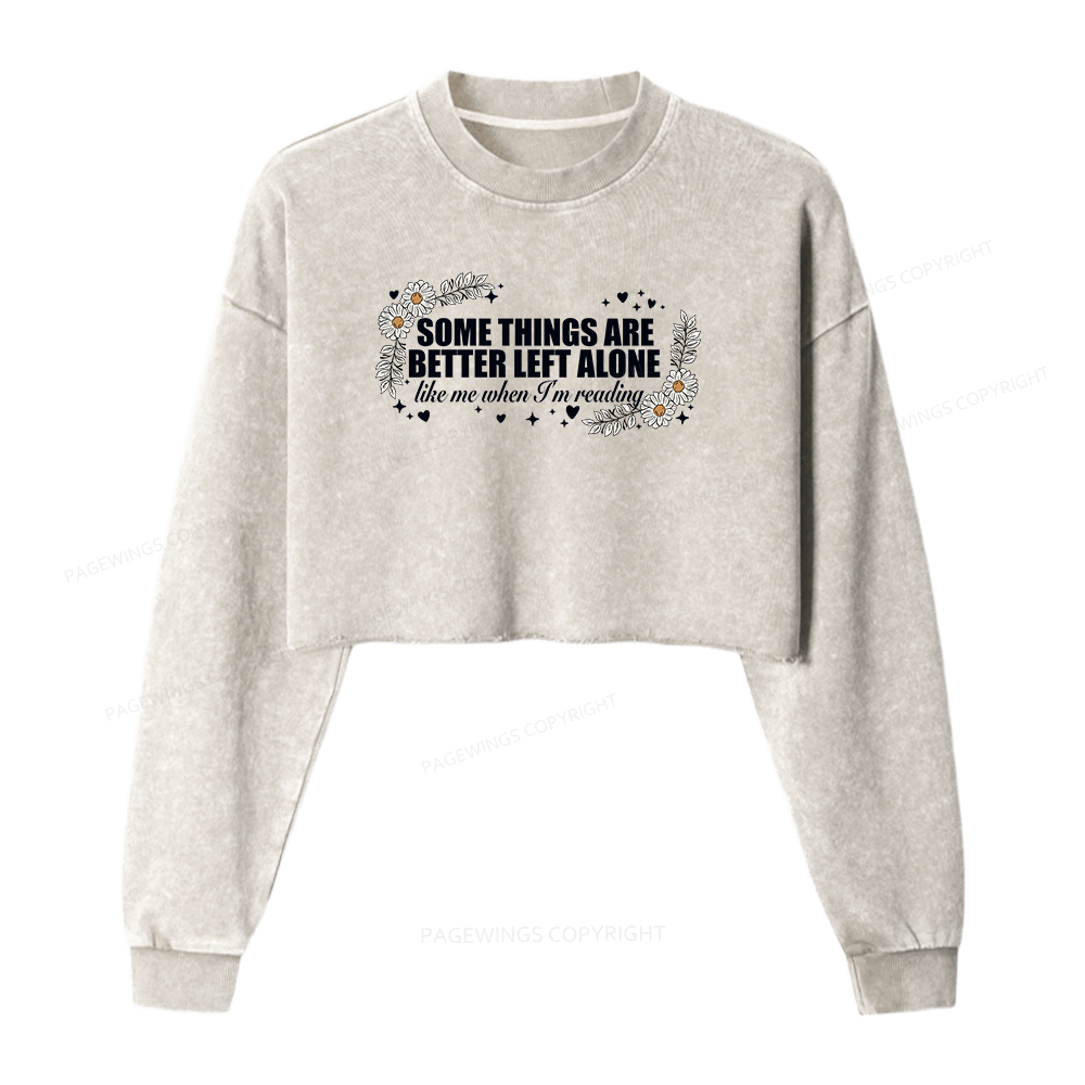 Pagewings Some Things Are Better Left Alone Washed Crop Sweatshirt