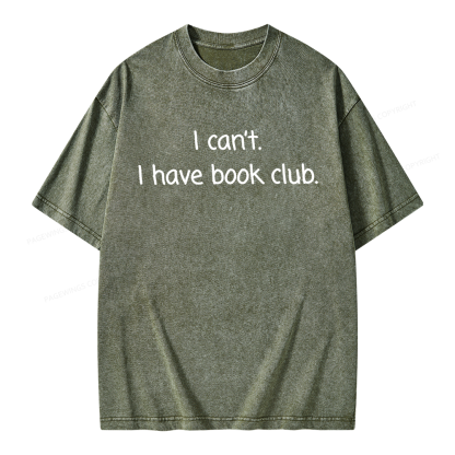 Pagewings I can't I Have Book Club Unisex Washed T-shirt