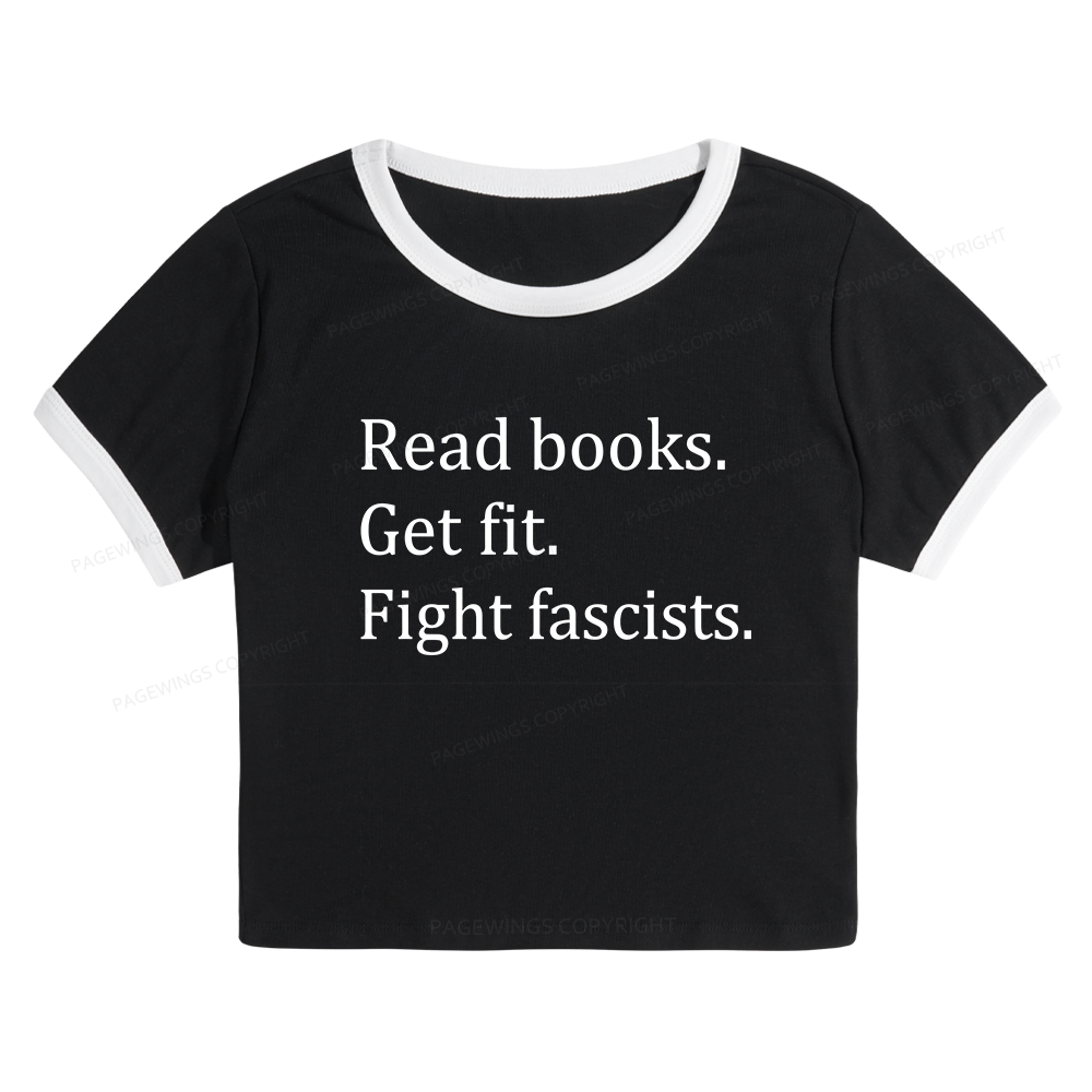 Pagewings Read Books Get Fit Fight Fascists15980 Baby Tee Cropped Ringer T-Shirt