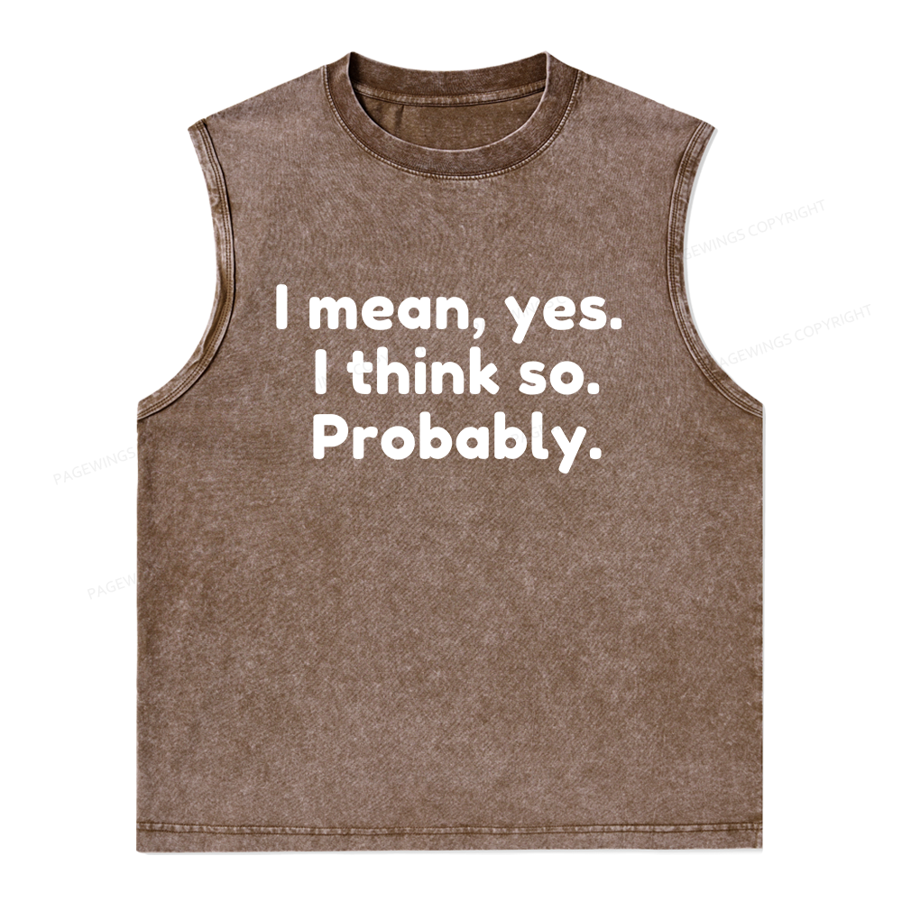 Pagewings Mean Yes I Think So Probably Unisex Washed Tank Top