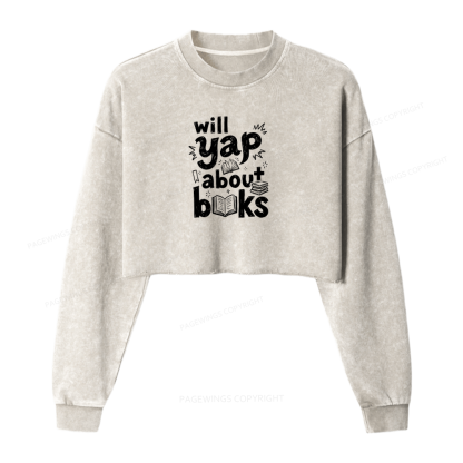 Pagewings Will Yap About Books Washed Crop Sweatshirt