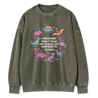 Pagewings Dinosaurs Didn’t Read16337 Read Unisex Washed Sweatshirt