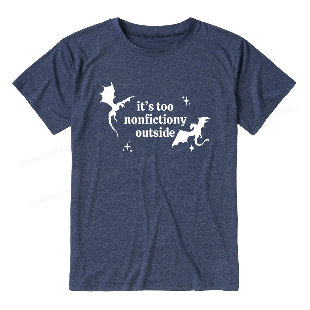 Pagewings It’s Too Nonfictiony Outside13383 Bookish Unisex Heather T-Shirt