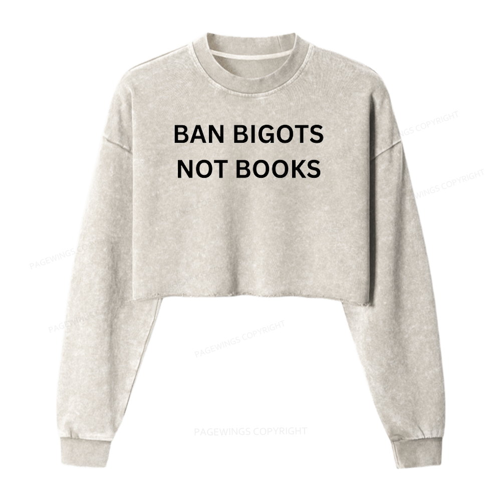 Pagewing Ban Bigots Not Books 16425 Bookish Washed Crop Sweatshirt