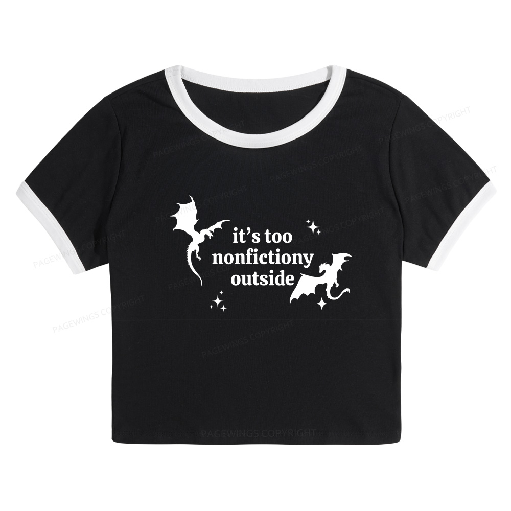 Pagewings It’s Too Nonfictiony Outside13383 Baby Tee Cropped Ringer T-Shirt