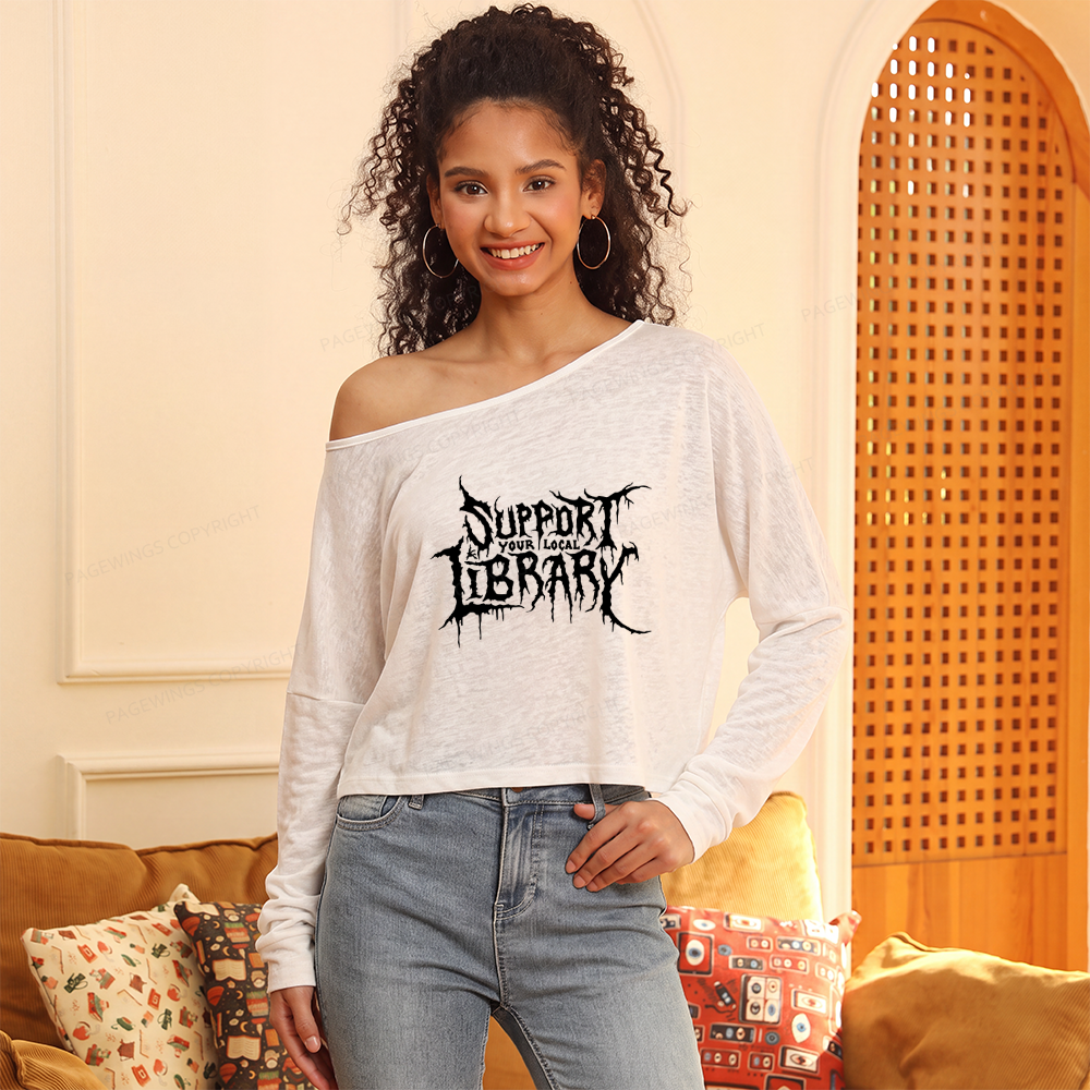 Pagewings Support Your Local Library Slouchy Long Sleeve Off Shoulder T-shirts