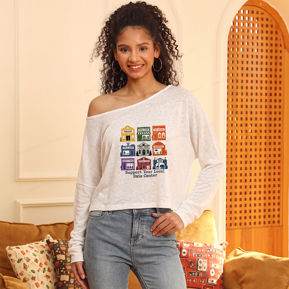 Pagewings Support Your Local Data Center Slouchy Long Sleeve Off Shoulder T-shirts