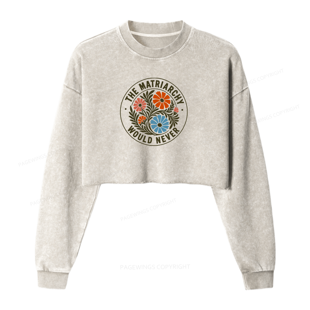 Pagewings The Matriarchy Would Never Bookish Washed Crop Sweatshirt