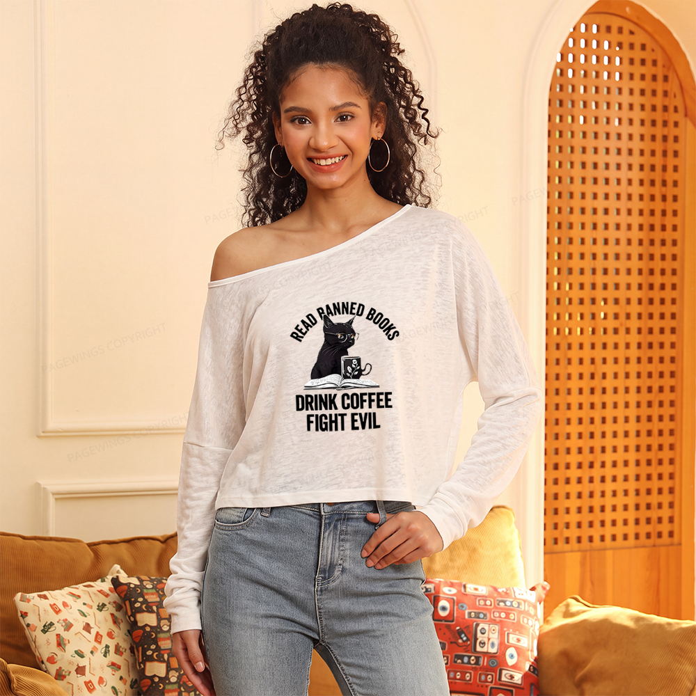 Pagewings Read Books Drink Coffee Fight Evil Slouchy Long Sleeve Off Shoulder T-shirt