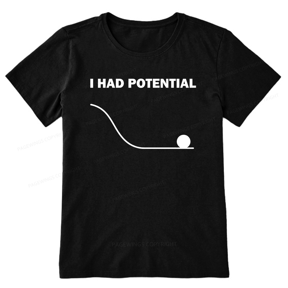 Pagewings I Had Potential Unisex Classic T-shirt