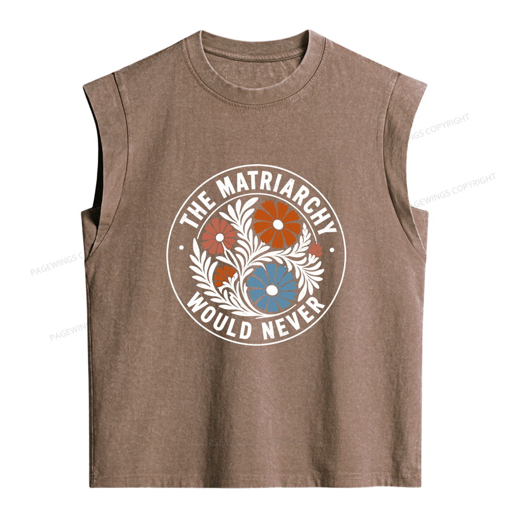 Pagewings The Matriarchy Would Never Women's Washed Tank Top
