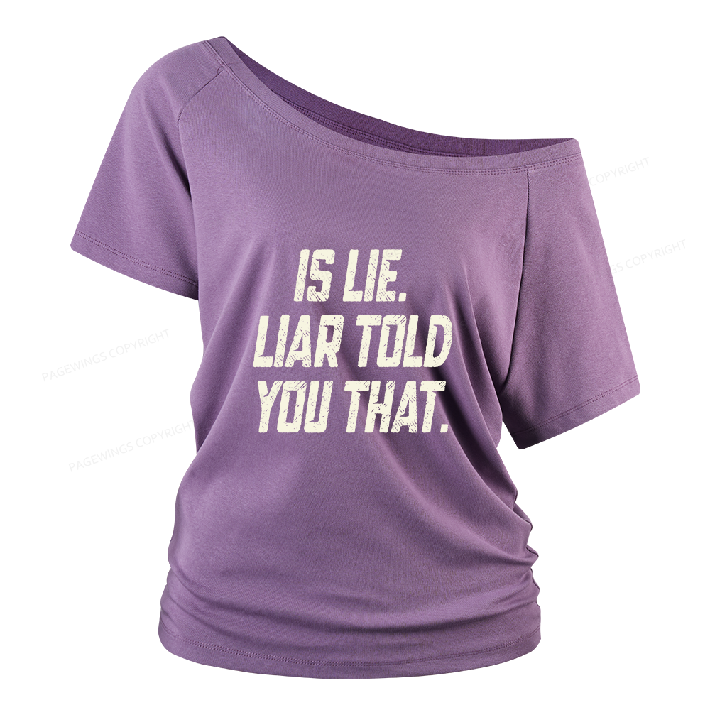 Pagewings Is Lie Liar Told You That Women Off Shoulder T-shirts