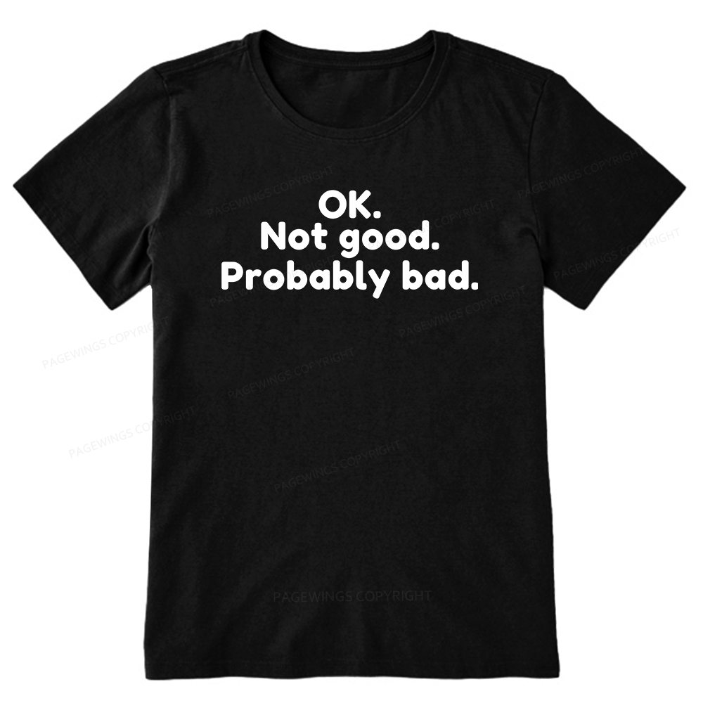 Pagewings Ok Not Good Probably Bad Unisex Classic T-shirt