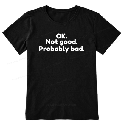 Pagewings Ok Not Good Probably Bad Unisex Classic T-shirt