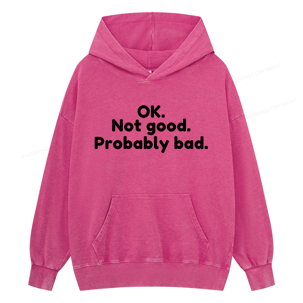 Pagewings Ok Not Good Probably Bad Unisex Washed Hoodie