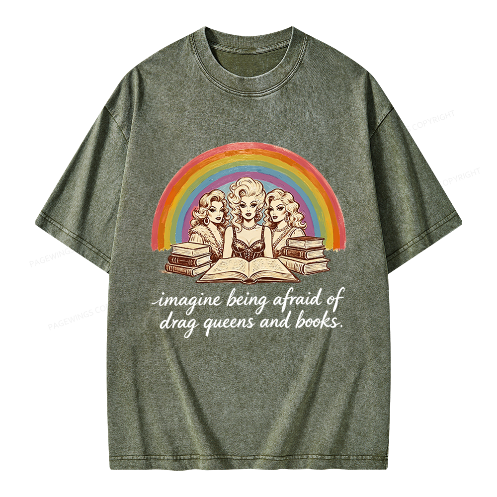 Pagewings Imagine Being Afraid Of Drag Queens And Books Unisex Washed T-shirt