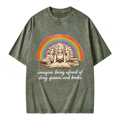 Pagewings Imagine Being Afraid Of Drag Queens And Books Unisex Washed T-shirt