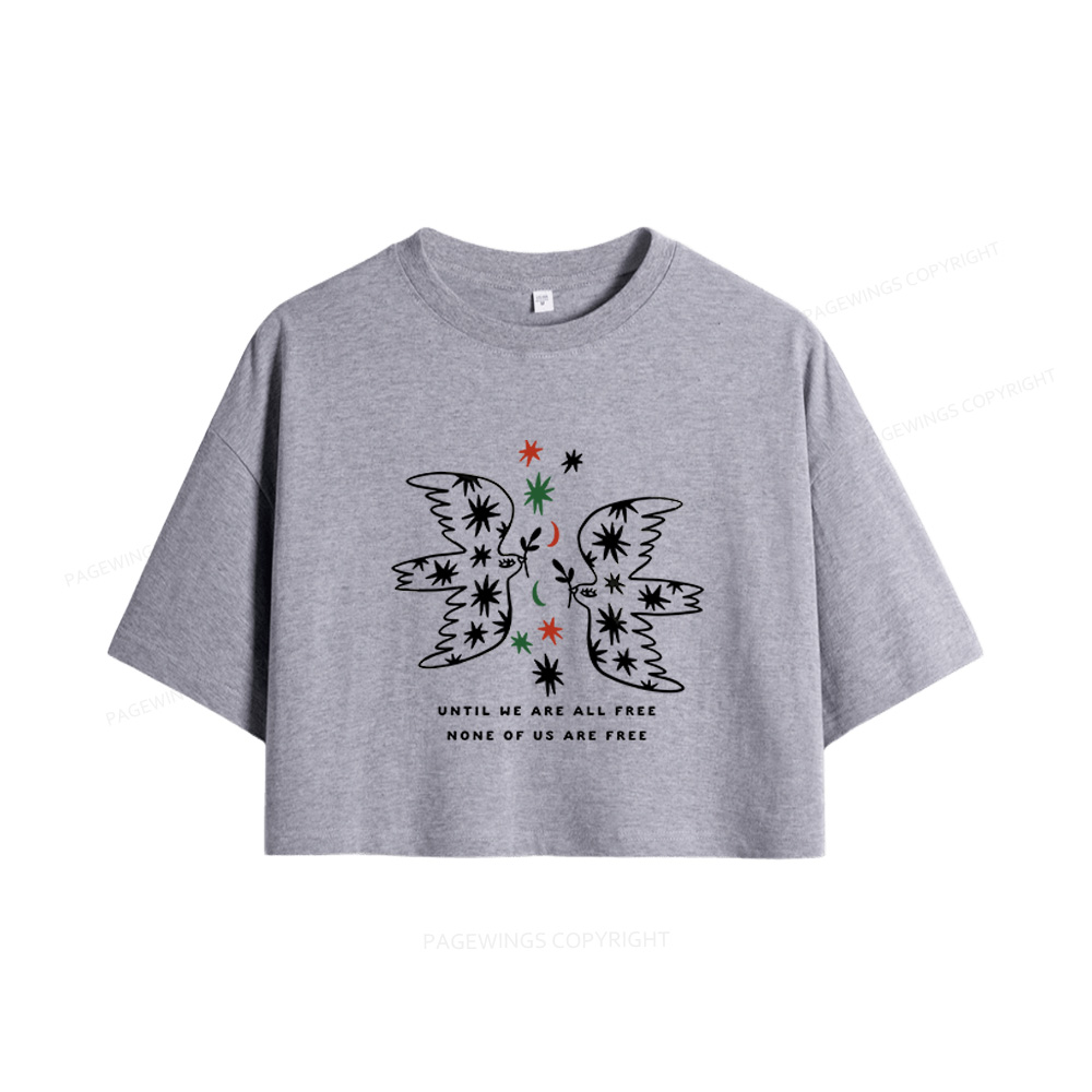 Pagewings Until We Are All Free None Of Us Are Free Women Crop Tops
