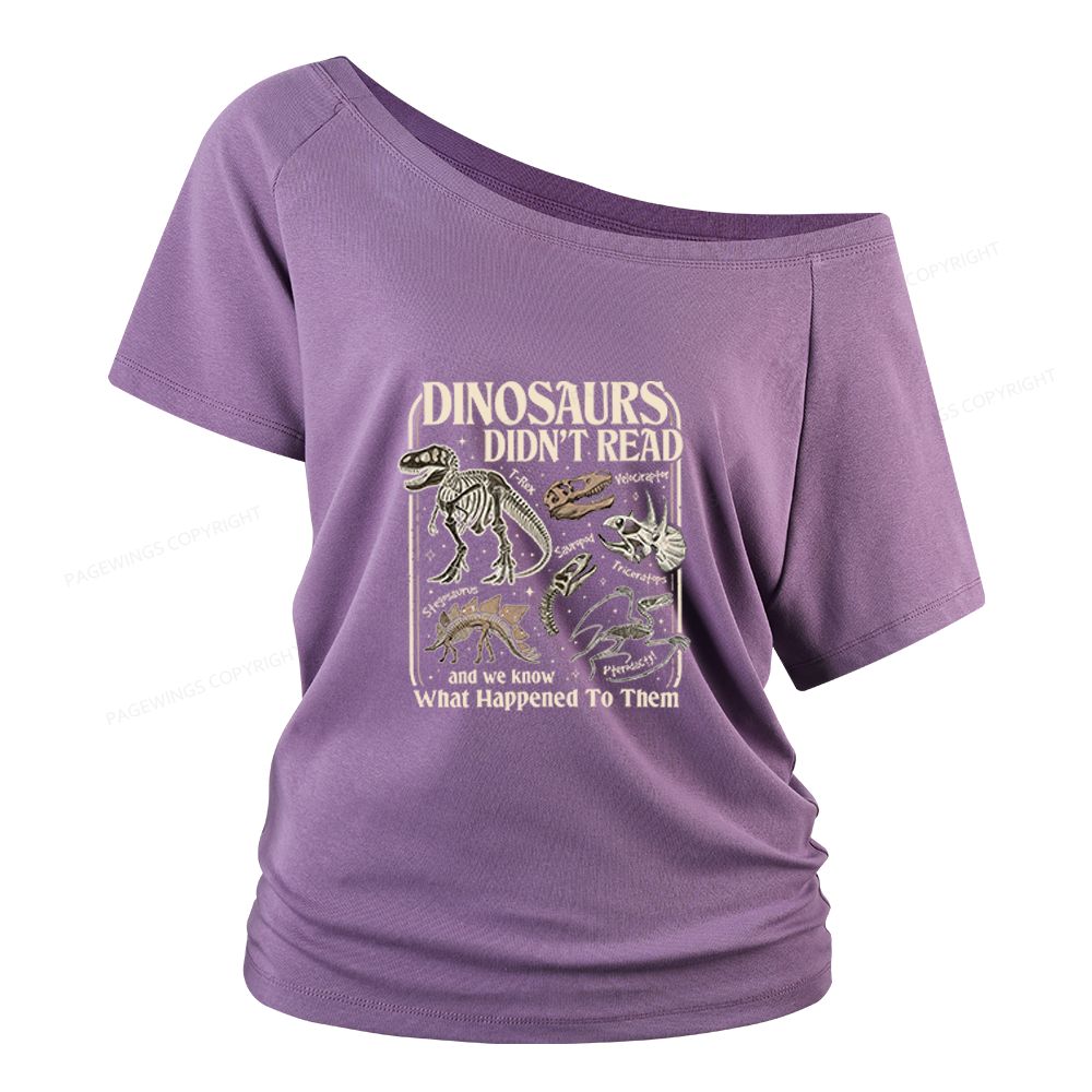 Pagewings Dinosaurs Didn’t Read Women Off Shoulder T-shirts