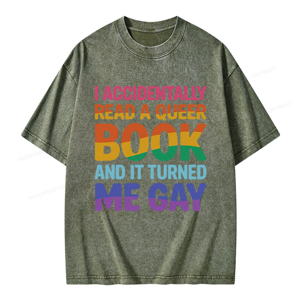 Pagewings I Accidentally Read A Queer Book And It Turned Me Gay Unisex Washed T-shirt
