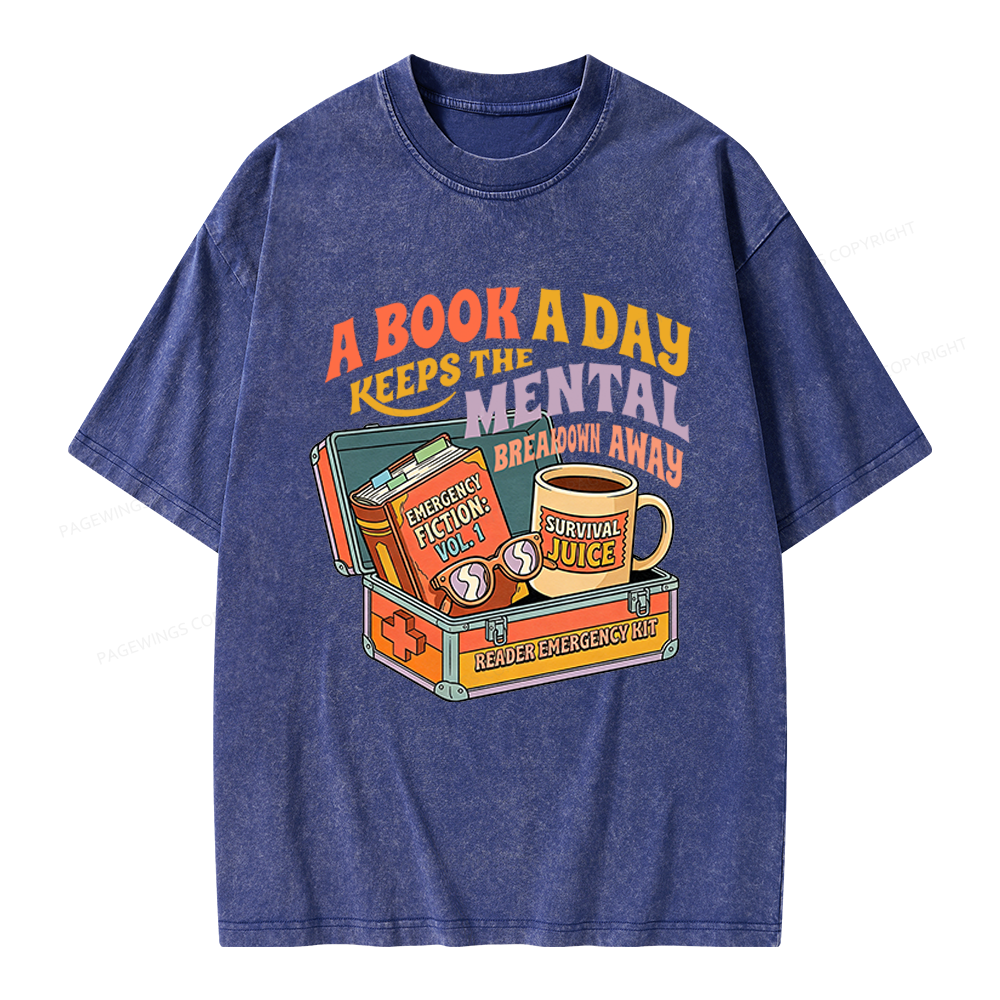 Pagewings A Book A Day Keeps The Mental Breakdown Away Unisex Washed T-shirt