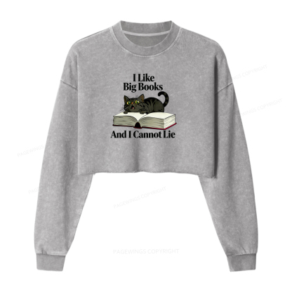 Pagewings I Like Big Books And I Cannot Lie Washed Crop Sweatshirt