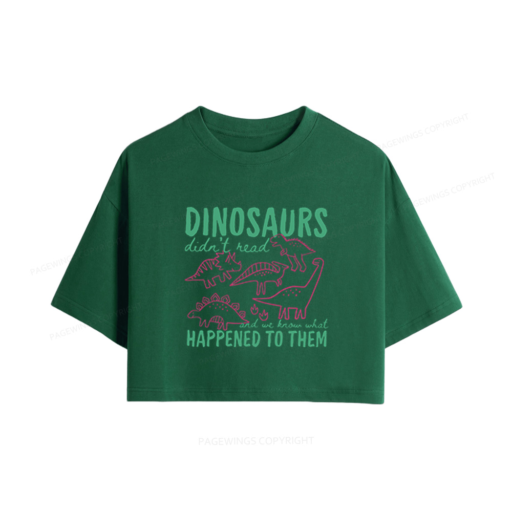 Pagewings Dinosaurs Didn't Read Women Crop Tops
