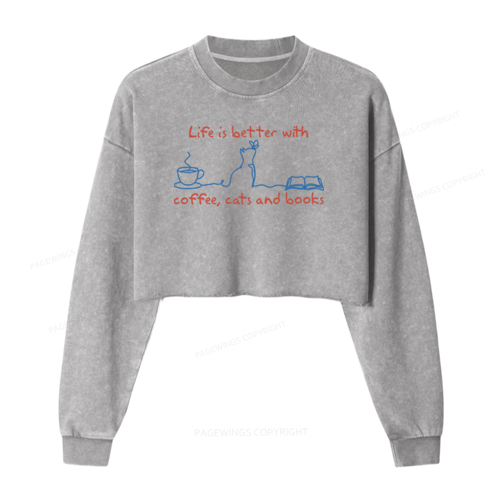 Pagewings Life Is Better With Coffee Cats And Books Washed Crop Sweatshirt