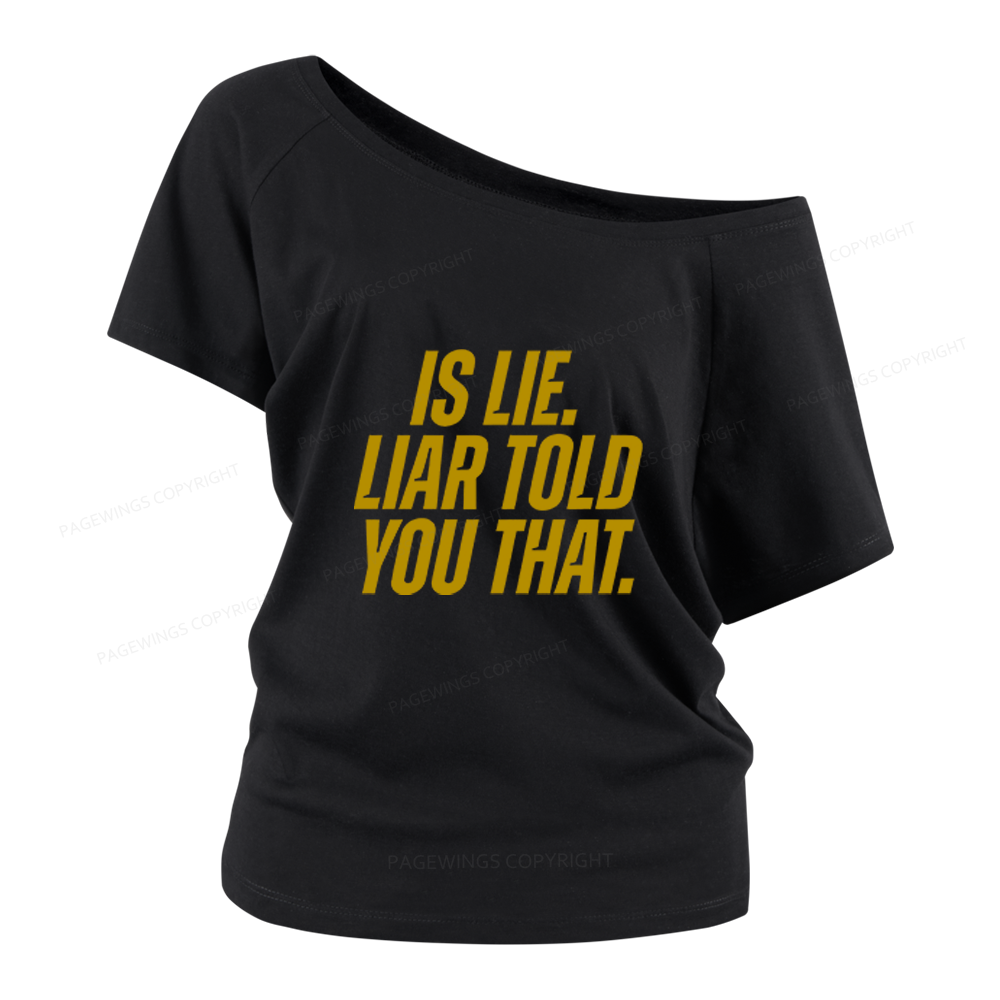 Pagewings Is Lie Liar Told You That Women Off Shoulder T-shirts