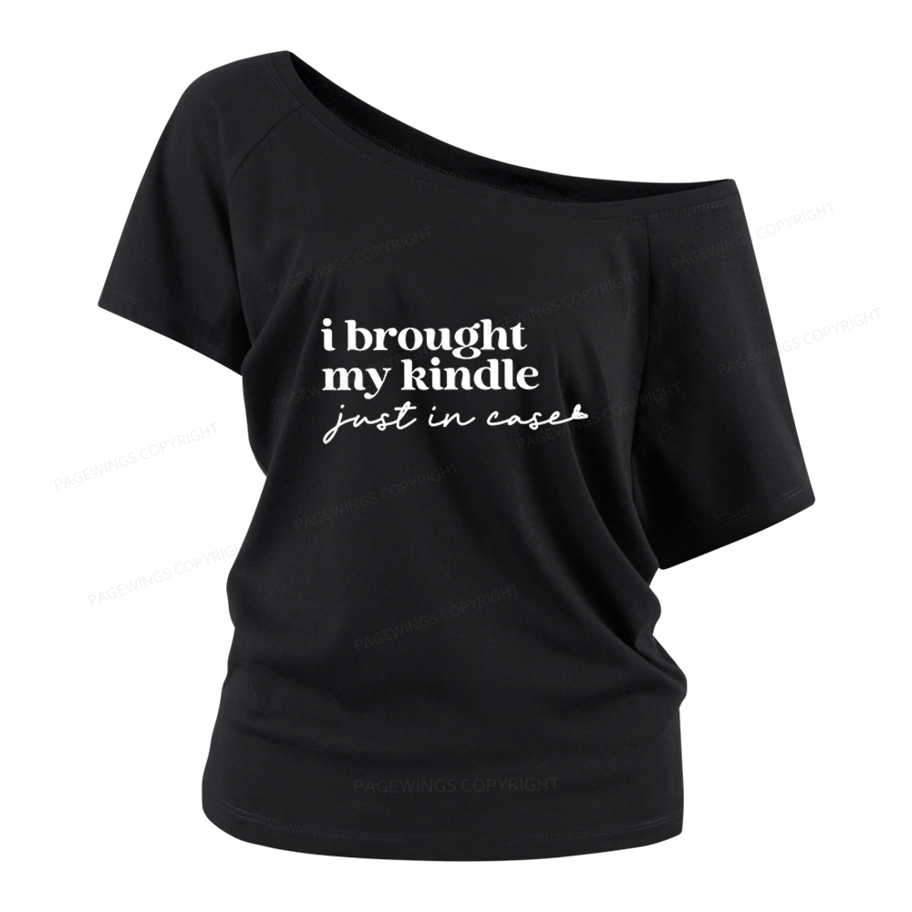 Pagewings I Brought My Kindle Just In Case Women Off Shoulder T-shirts