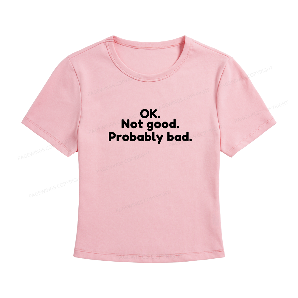 Pagewings Ok Not Good Probably Bad Women's Baby Tee