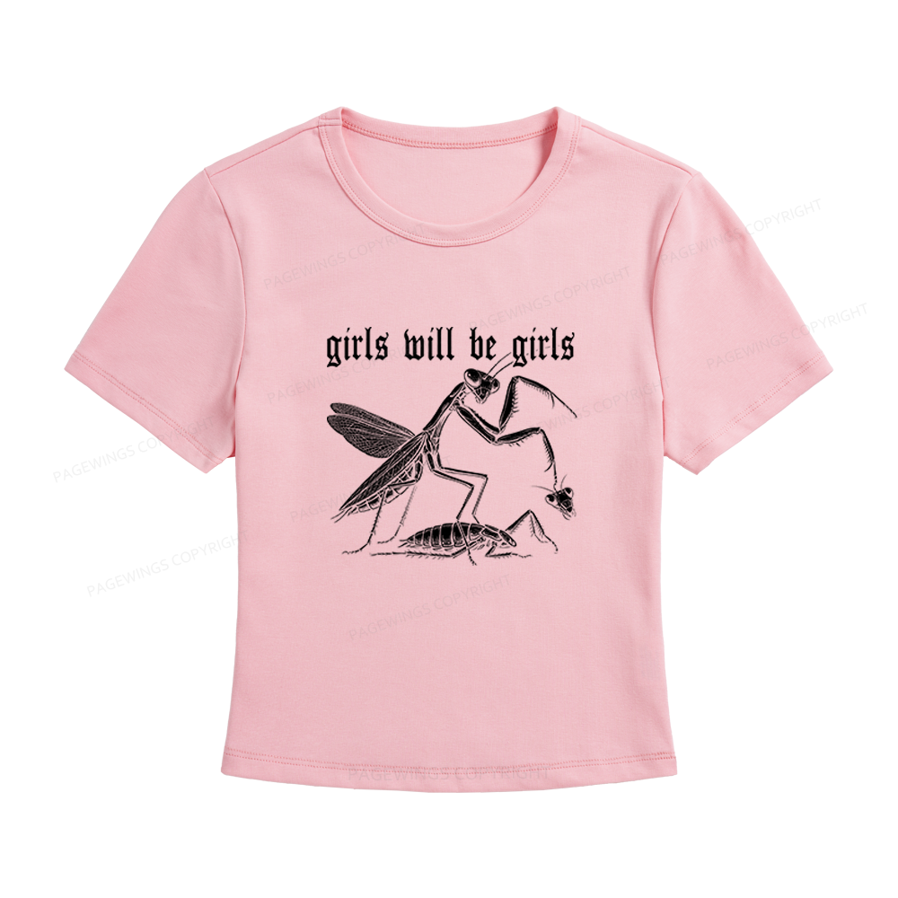 Pagewings Girls Will Be Girls Women's Baby Tee