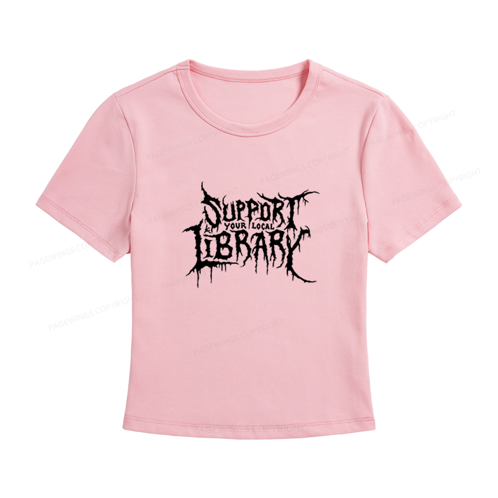 Pagewings Support Your Local Library Women's Baby Tee