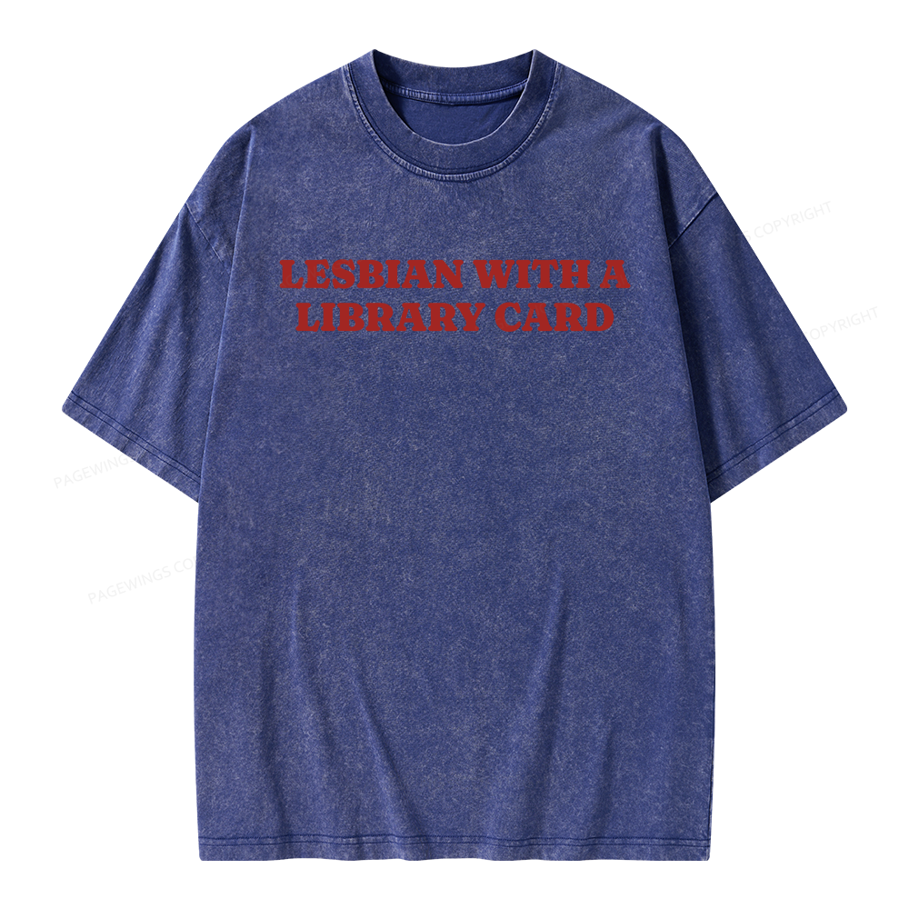 Pagewings Lesbian With A Library Card Unisex Washed T-shirt